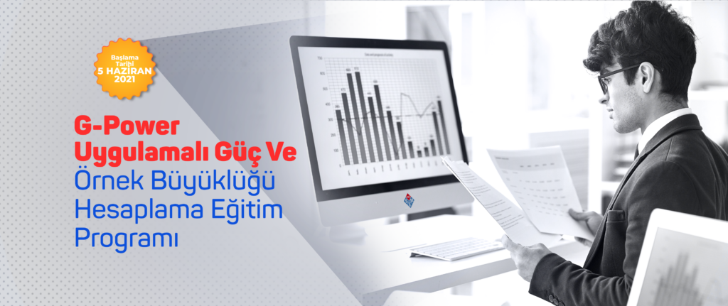 G-Power Uygulamalı Güç Ve Örnek Büyüklüğü Hesaplama Eğitim Programı (05 Haziran 2021)