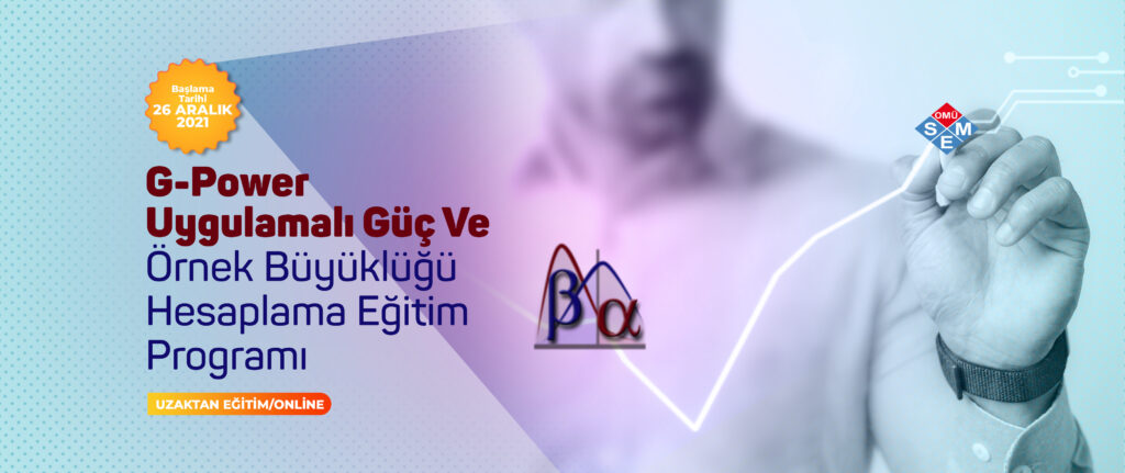 G-POWER UYGULAMALI GÜÇ VE ÖRNEK BÜYÜKLÜĞÜ HESAPLAMA EĞİTİM PROGRAMI (26 Aralık 2021)