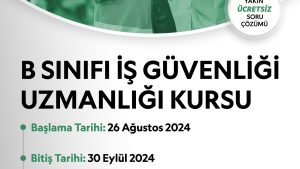 B SINIFI İŞ GÜVENLİĞİ UZMANLIĞI KURSU