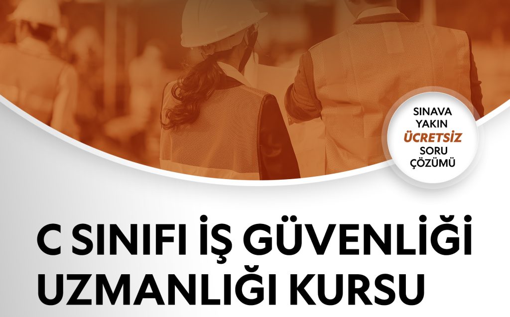 C SINIFI İŞ GÜVENLİĞİ UZMANLIĞI KURSU