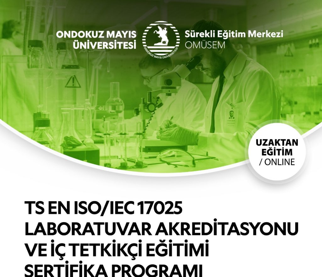 TS EN ISO/IEC 17025 LABORATUVAR AKREDİTASYONU VE İÇ TETKİKÇİ EĞİTİMİ SERTİFİKA PROGRAMI (UZAKTAN EĞİTİM/ONLINE)