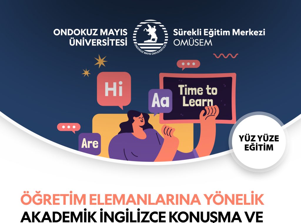 ÖĞRETİM ELEMANLARINA YÖNELİK AKADEMİK İNGİLİZCE KONUŞMA VE SUNUM BECERİLERİ EĞİTİM PROGRAMI  (YÜZ YÜZE EĞİTİM)