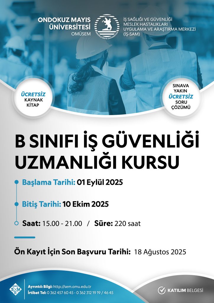 B SINIFI İŞ GÜVENLİĞİ UZMANLIĞI KURSU (UZAKTAN EĞİTİM / ÖRGÜN EĞİTİM / UYGULAMA-STAJ)