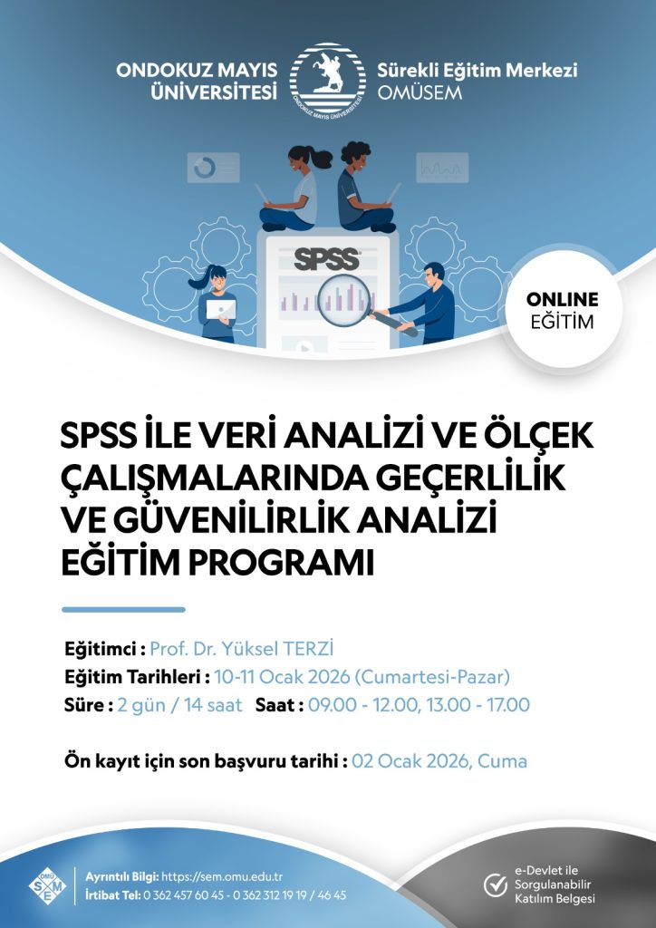 SPSS İLE VERİ ANALİZİ VE ÖLÇEK ÇALIŞMALARINDA GEÇERLİLİK VE GÜVENİLİRLİK ANALİZİ EĞİTİM PROGRAMI